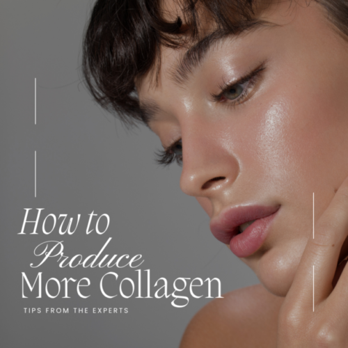 How To Produce More Collagen: Tips for Healthy Skin